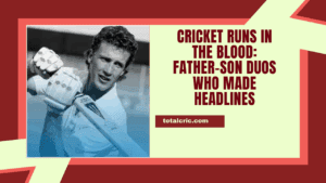 cricket father‑son duos