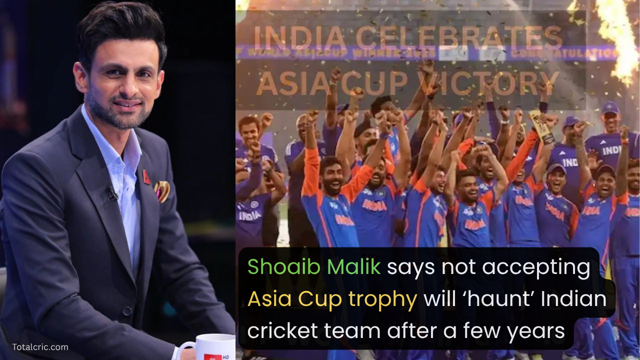 Shoaib Malik says not accepting Asia Cup trophy will ‘haunt’ Indian cricket team after a few years