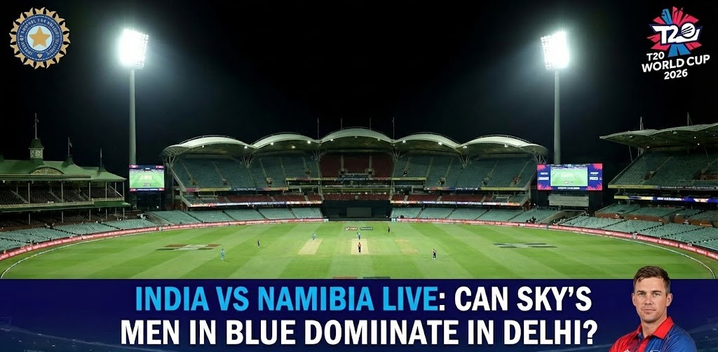 India vs Namibia Live: Can SKY’s Men in Blue Dominate in Delhi? (T20 World Cup 2026)